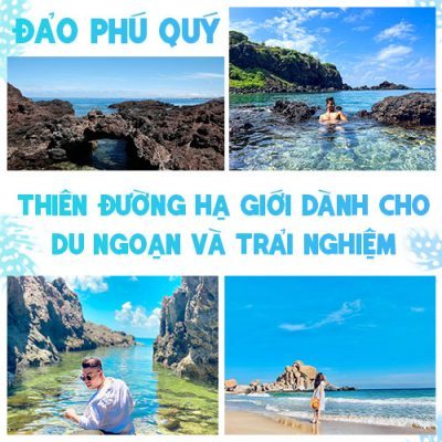 ĐẢO PHÚ QUÝ - thiên đường trải nghiệm