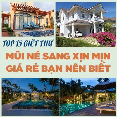 top 15 biệt thự mũi né sang xịn mịn giá rẻ
