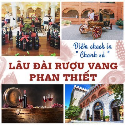 Lâu đài rượu vang Phan Thiết - ĐIỂM CHECK IN " CHANH SẢ "
