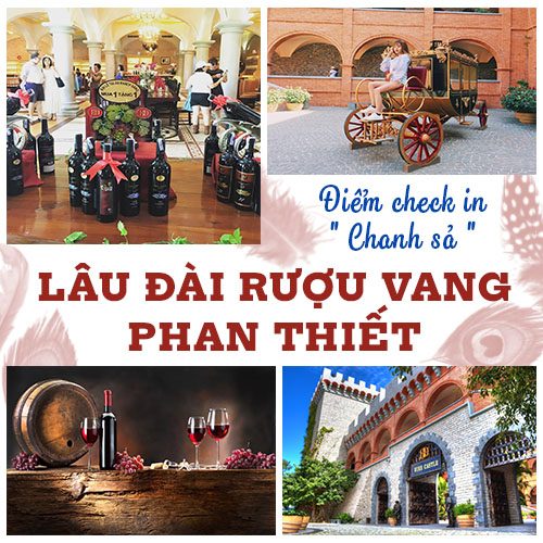 Lâu đài rượu vang Phan Thiết - ĐIỂM CHECK IN " CHANH SẢ "