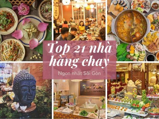 Top 20 nhà hàng chay nổi tiếng ngon nhất ở Sài Gòn