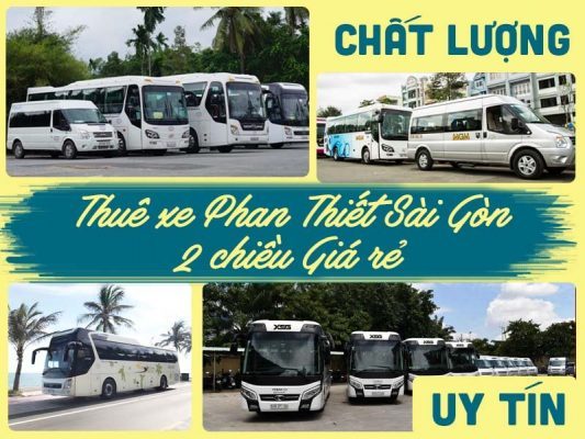 Thuê xe Phan Thiết Sài Gòn 2 chiều Giá rẻ - Uy tín - Chất lượng