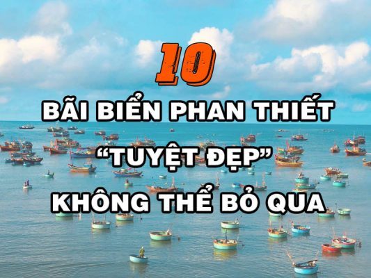10 Bãi Biển Phan Thiết “Tuyệt Đẹp” Không Thể Bỏ Qua