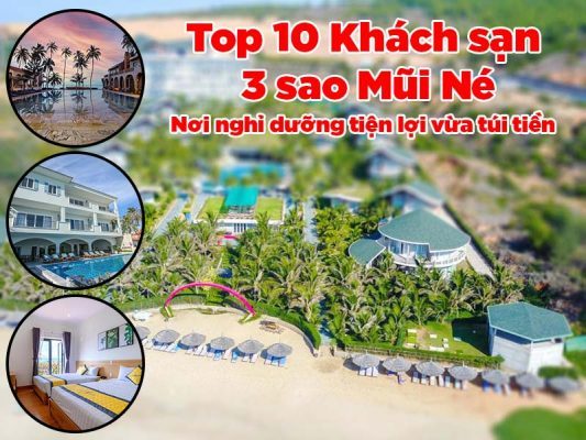 Top 10 Khách sạn 3 sao Mũi Né - Nơi nghỉ dưỡng tiện lợi vừa túi tiền