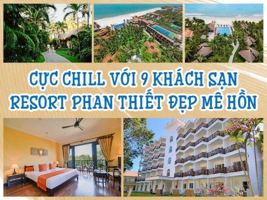 CỰC CHILL VỚI 9 KHÁCH SẠN RESORT PHAN THIẾT ĐẸP MÊ HỒN