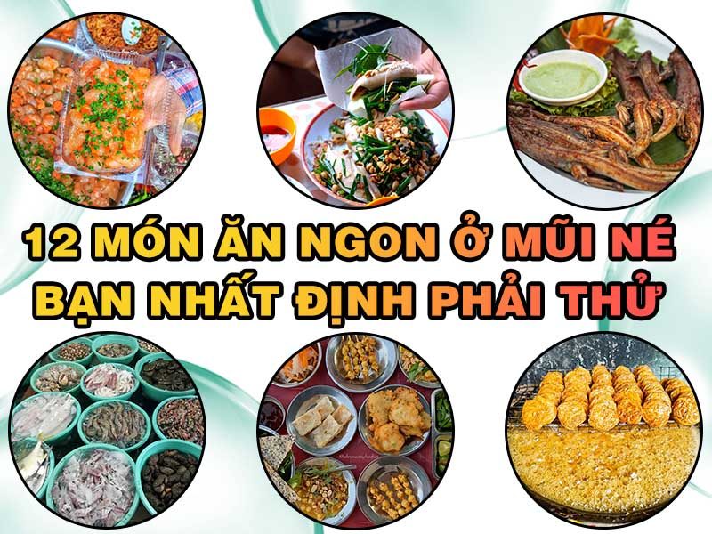 12 Món Ăn Ngon Ở Mũi Né Bạn Nhất Định Phải Thử