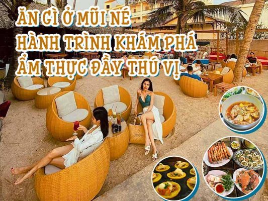 Ăn gì ở Mũi Né - Hành trình khám phá ẩm thực đầy thú vị