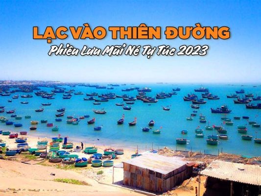 Lạc Vào Thiên Đường: Phiêu Lưu Mũi Né Tự Túc 2023