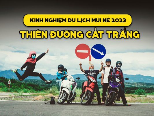 Kinh Nghiệm Du Lịch Phan Thiết Mũi Né 2023 Từ A - Z