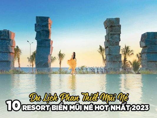 Du Lịch Phan Thiết Mũi Né - 10 Resort biển Mũi Né Hot Nhất 2023