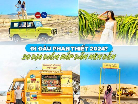 ĐI ĐÂU PHAN THIẾT 2024? 20 ĐỊA ĐIỂM HẤP DẪN NÊN ĐẾN