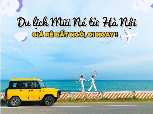 Du lịch Mũi Né từ Hà Nội 2024: Giá rẻ bất ngờ, đi ngay!