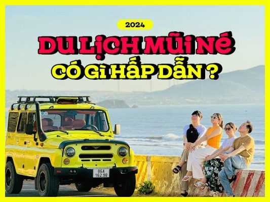 Du lịch Mũi Né có gì hấp dẫn 2024?