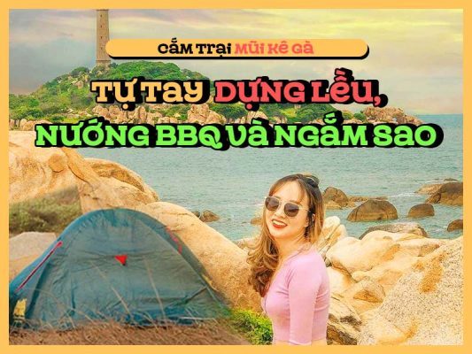 Cắm trại Mũi Kê Gà 2024: Tự tay dựng lều, nướng BBQ