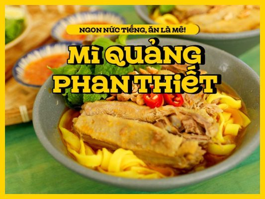Mì Quảng Phan Thiết - Ngon nức tiếng, ăn là mê!