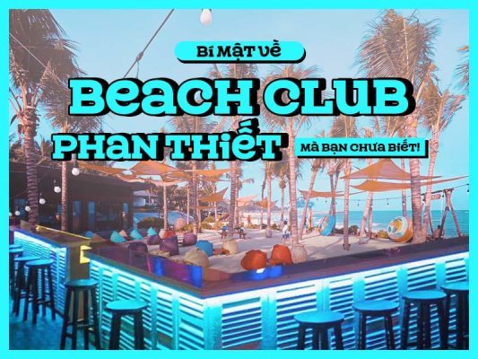 5 Bí Mật Về Beach Club Phan Thiết Mà Bạn Chưa Biết!
