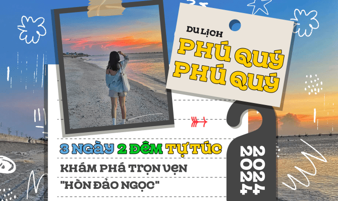 Du lịch Phú Quý 3 ngày 2 đêm tự túc - Khám phá "Hòn đảo ngọc"