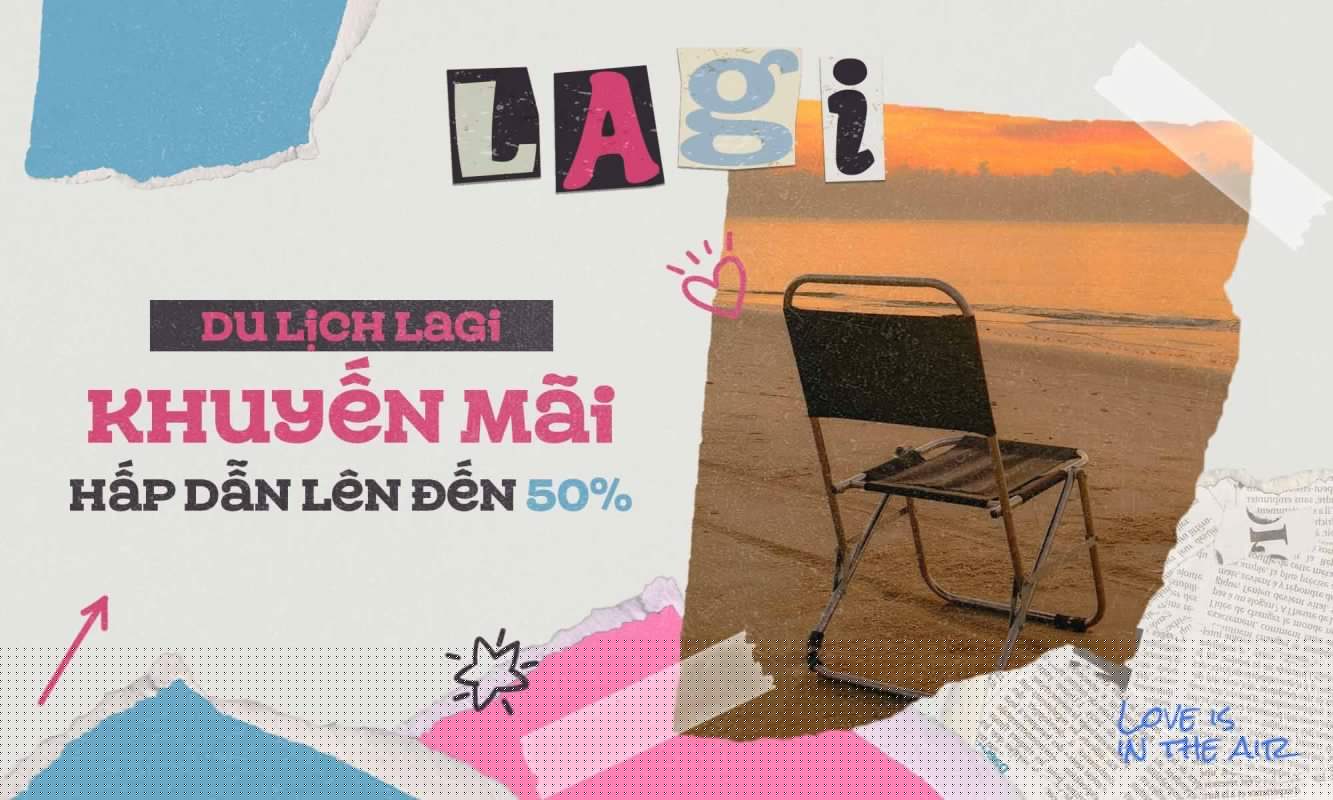 Du lịch Lagi: Khuyến mãi hấp dẫn lên đến 50%