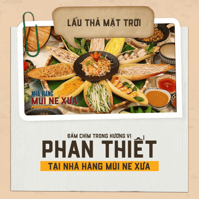 Đắm chìm trong hương vị Phan Thiết tại Nhà hàng Mũi Né Xưa