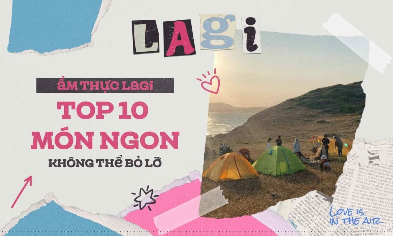 Ẩm thực Lagi - Top 10 món ngon không thể bỏ lỡ