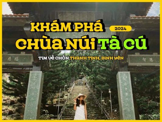 Khám phá chùa núi Tà Cú 2024: Tìm về chốn thanh tịnh, bình yên