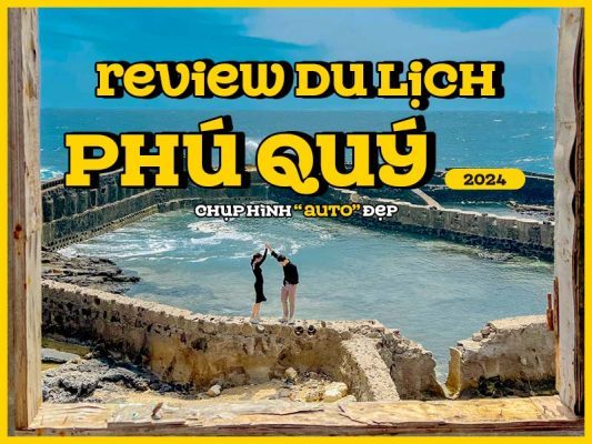 Review Du Lịch Phú Quý 2024 - Chụp Hình “ Auto” Đẹp