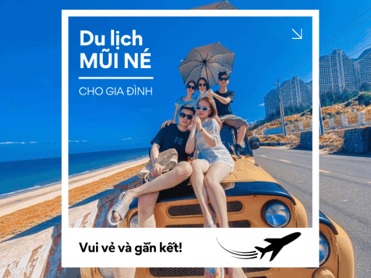 Du lịch Mũi Né cho gia đình - Vui vẻ và gắn kết