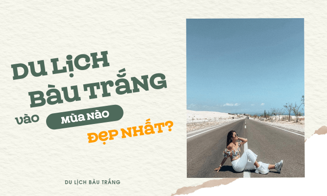 Du lịch Bàu Trắng vào mùa nào đẹp nhất?