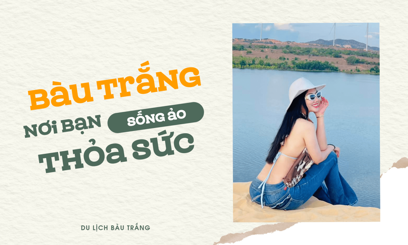 Bàu Trắng Nơi bạn sống ảo thỏa sức