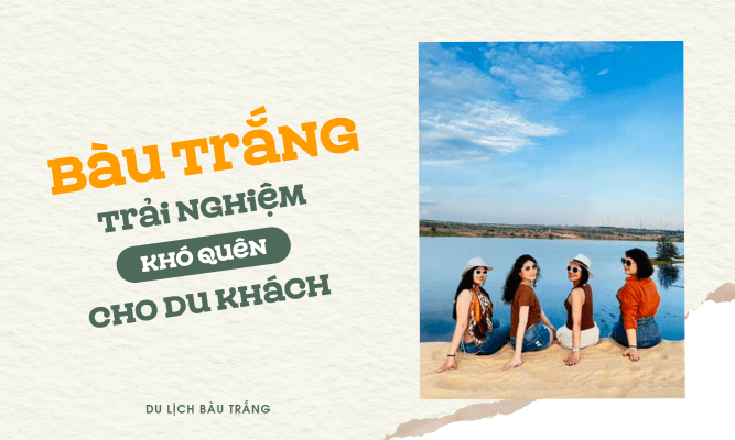 Bàu Trắng Trải nghiệm khó quên cho du khách