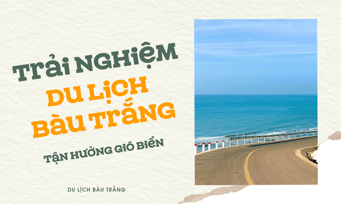 Trải nghiệm du lịch Bàu Trắng: Tận hưởng gió biển
