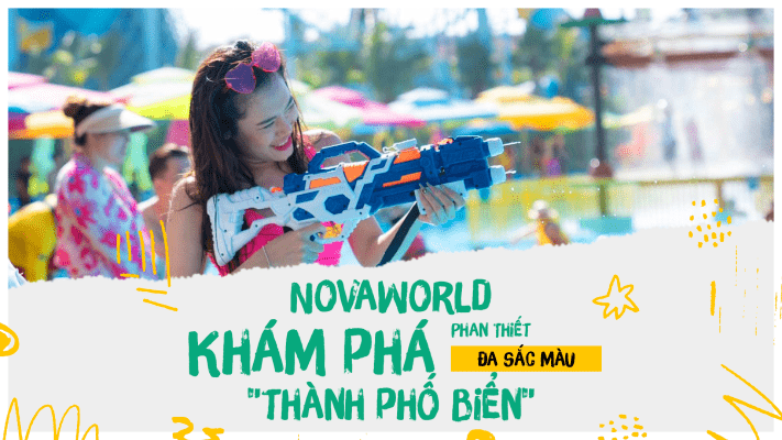 NovaWorld Phan Thiết: Khám phá "thành phố biển" đa sắc màu