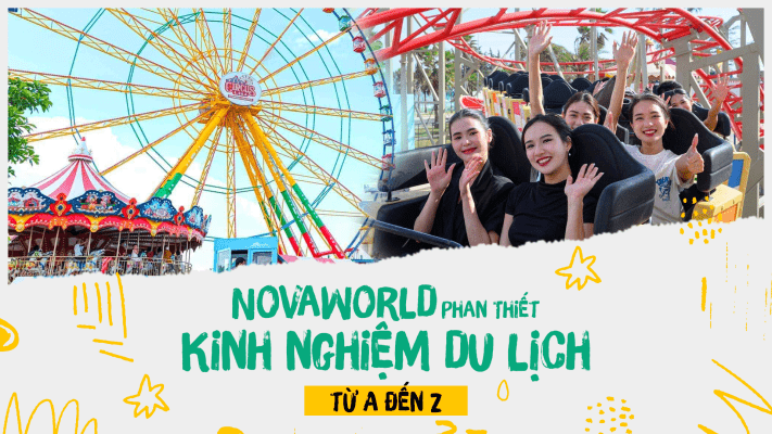 NovaWorld Phan Thiết: Kinh nghiệm du lịch từ A đến Z