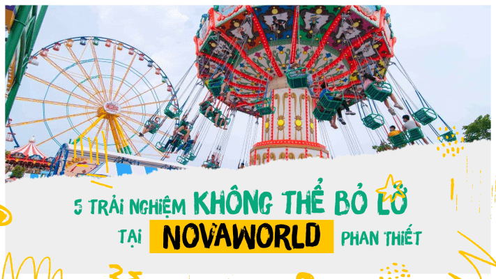 NovaWorld Phan Thiết 5 trải nghiệm "must-try"