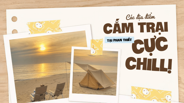 các địa điểm cấm trại tại phan thiết cực chill
