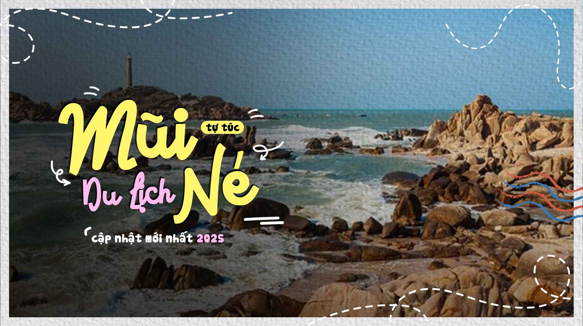 Kinh nghiệm du lịch Mũi Né tự túc cập nhật mới nhất 2025